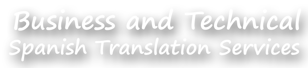 Business and Technical Spanish Translation Services Spanish translation service